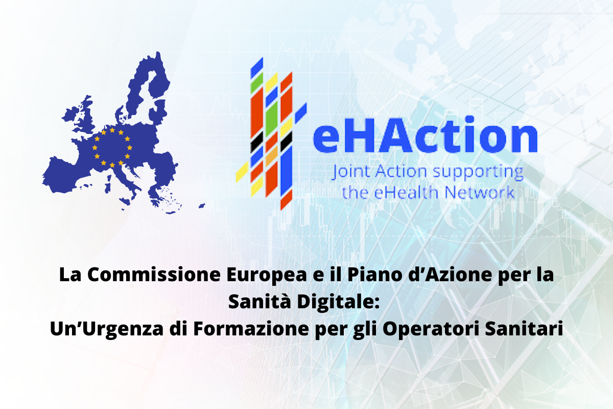 La Commissione Europea e il Piano d’Azione per la Sanità Digitale: Un’Urgenza di Formazione per gli Operatori Sanitari